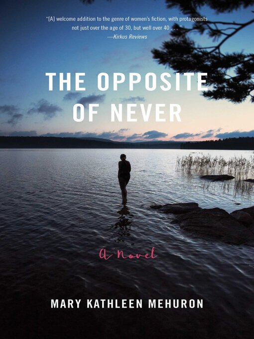 Title details for The Opposite of Never by Mary Kathleen Mehuron - Available